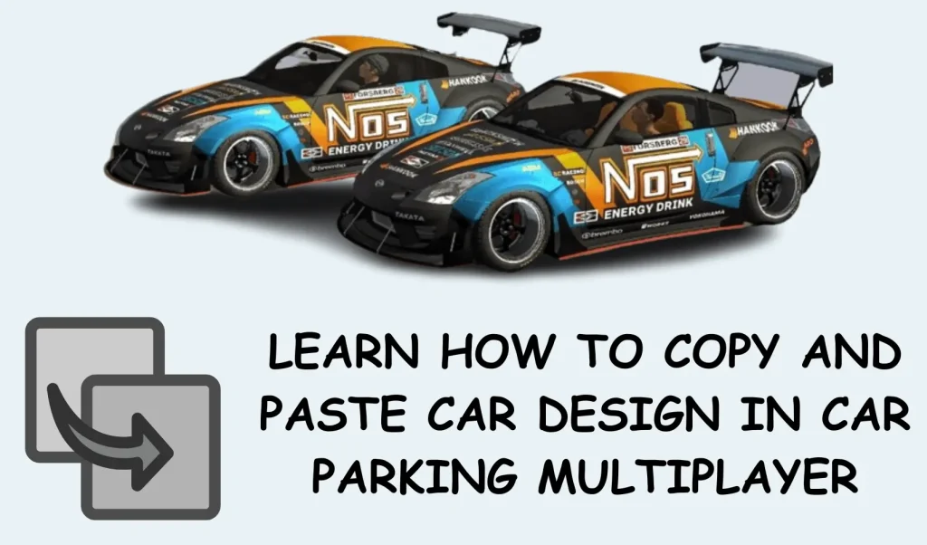 LEARN How to Copy and Paste Car Design In Car Parking Multiplayer