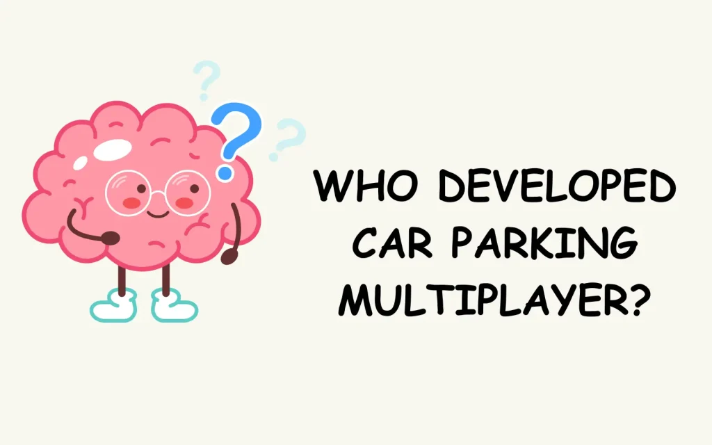 WHO DEVELOPED CAR PARKING MULTIPLAYER