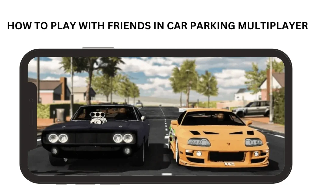 How to play Car parking multiplayer with friends